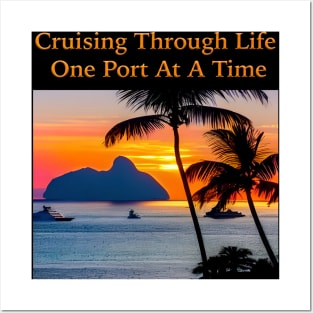 Cruising Through Life One Port At A Time Posters and Art